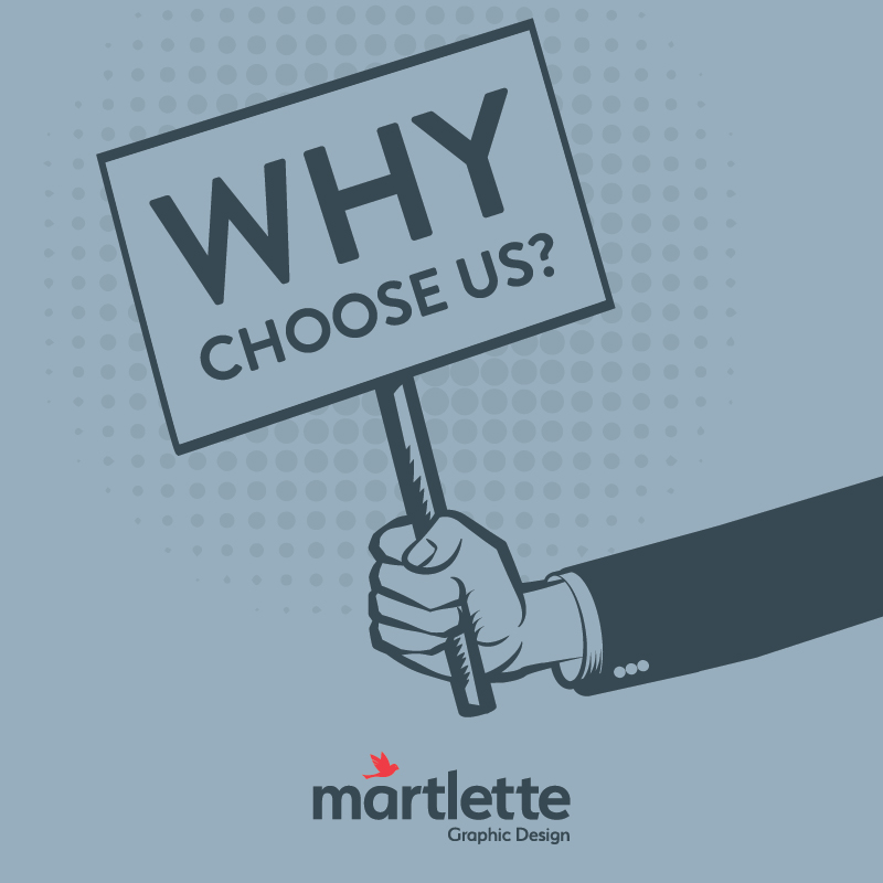 Why choose Martlette Graphic Design